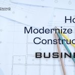 How to Modernize your Construction Business